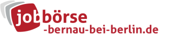 Jobbörse Bernau bei Berlin